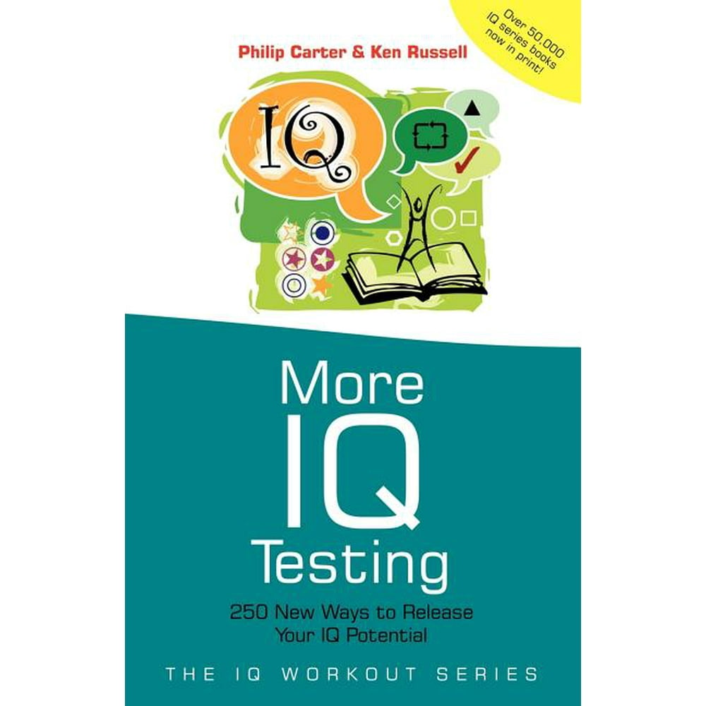 IQ Workout: More IQ Testing : 250 New Ways to Release Your IQ Potential ...