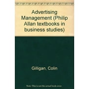 Advertising management (Philip Allan textbooks in business studies) - Gilligan, Colin