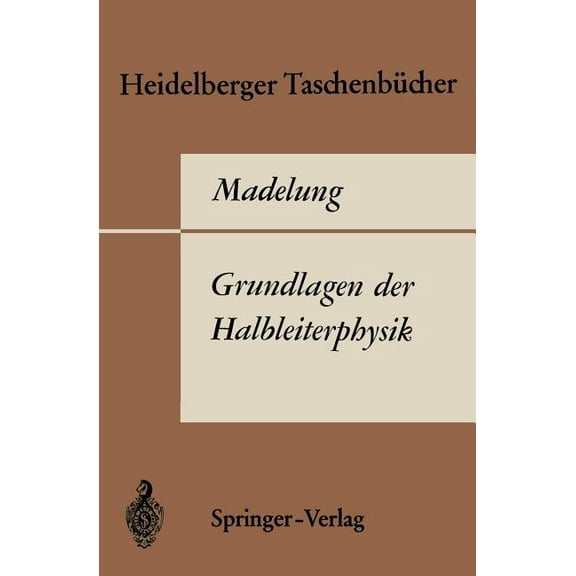 Heidelberger Taschenbücher Grundlagen Der Halbleiterphysik, Book 71, (Paperback)