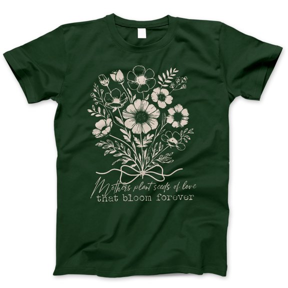 Mother Plants Seeds of Love Graphic T-Shirt - Floral Mom Tee for Women, Inspirational Family Apparel, Mother's Day Shirt, Gift for Mothers
