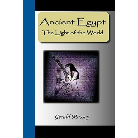 Ancient Egypt The Light Of The World A Work Of