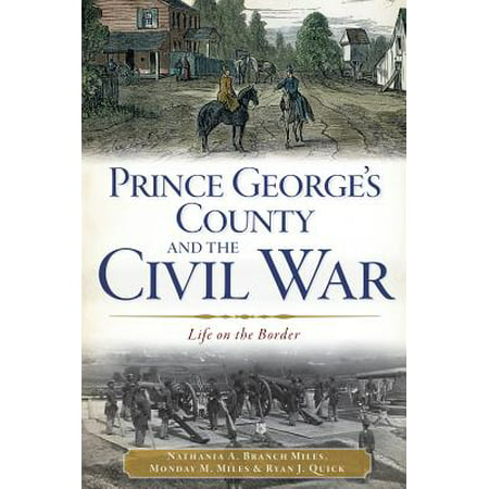 Prince George's County and the Civil War - eBook (Best Neighborhoods In Prince George's County)