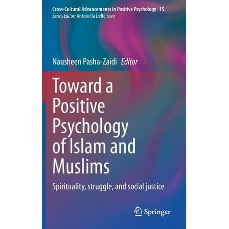 UPC: 9783030726058 | Cross-Cultural Advancements in Positive Psychology: Toward a Positive Psychology of Islam and Muslims: Spirituality Struggle and Social Justice (Hardcover)