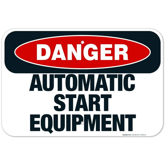 Automatic Start Equipment Sign, OSHA Danger Sign, 12x18 Aluminum