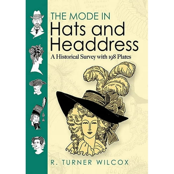 Dover Fashion and Costumes The Mode in Hats and Headdress: A Historical Survey with 198 Plates, (Paperback)