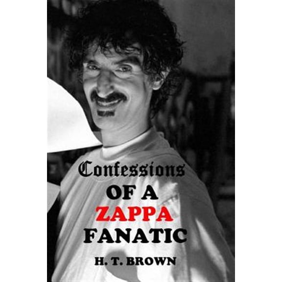 Pre-Owned Confessions of a Zappa Fanatic