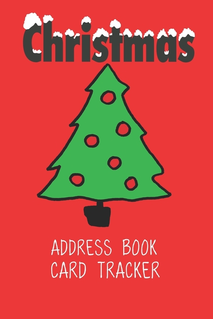 Christmas Address Book Card Tracker : Holiday Six-Year Send and Received Addresses List (6 x 9