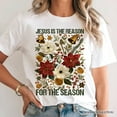 thumbnail image 5 of Jesus Is the Reason for the Season Floral Christmas T-Shirt, Holiday Christian Tee, 5 of 6
