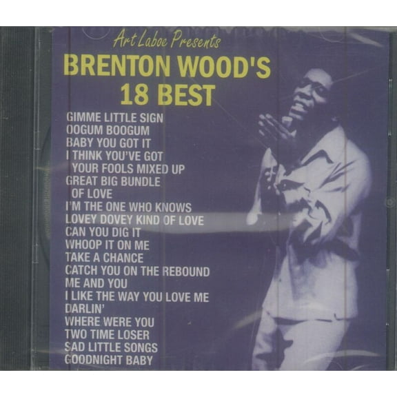 Art Laboe Presents Brenton Wood ‎- Brenton Wood's 18 Best - Audio CD