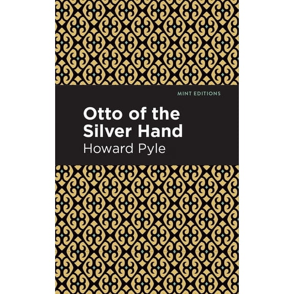 Mint Editions (the Children's Library) Otto of the Silver Hand, (Paperback)