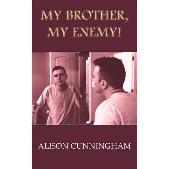 MY BROTHER, MY ENEMY!