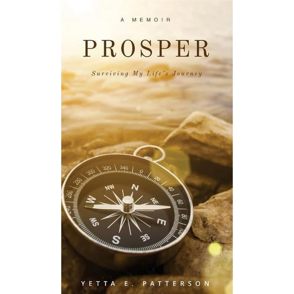 PROSPER, Surviving My Life's Journey, (Hardcover)
