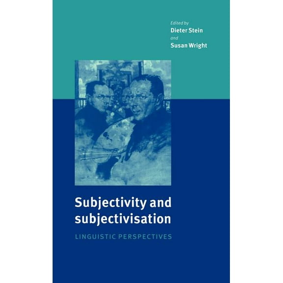 Subjectivity and Subjectivisation: Linguistic Perspectives, (Hardcover)