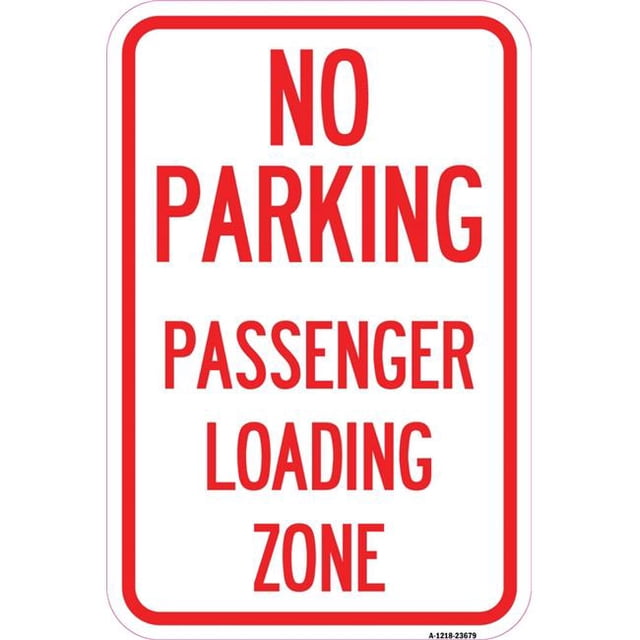SignMission A-1218-23679 12 x 18 in. Aluminum Sign - No Parking Passenger Loading Zone