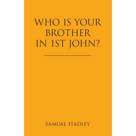 Who Is Your Brother in 1st John?