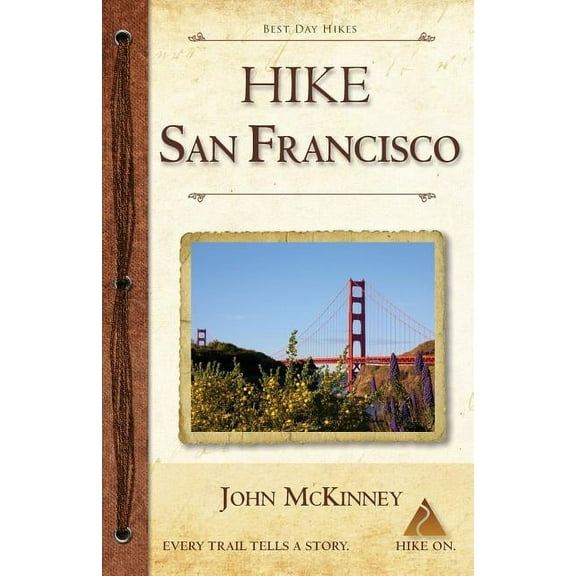 Hike San Francisco: Best Day Hikes in the Golden Gate National Parks & Around the City (Paperback)