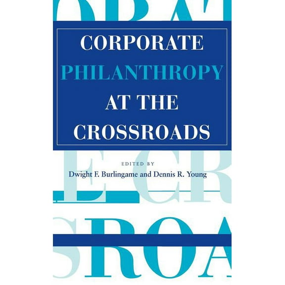Philanthropic Studies Corporate Philanthropy at the Crossroads, (Hardcover)