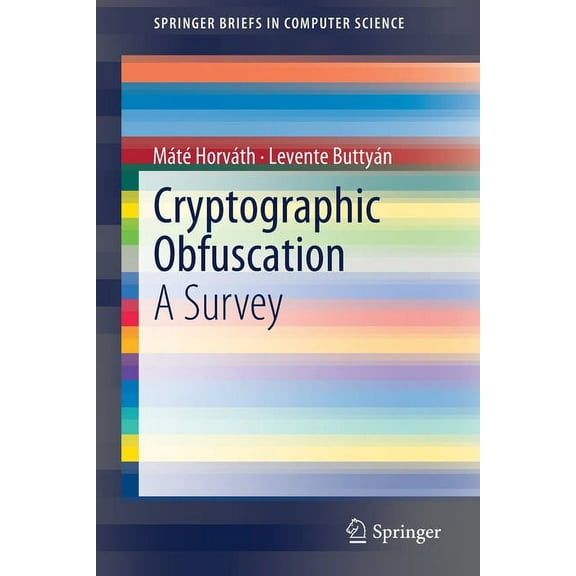 Springerbriefs in Computer Science Cryptographic Obfuscation: A Survey, (Paperback)