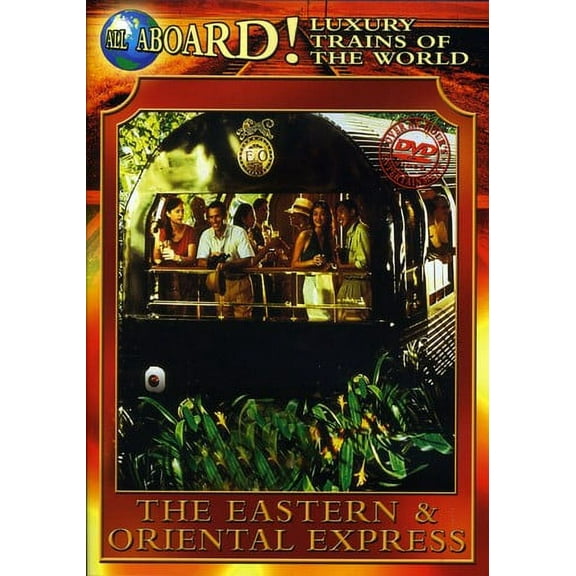 Luxury Trains of the World: The Eastern and Oriental Express