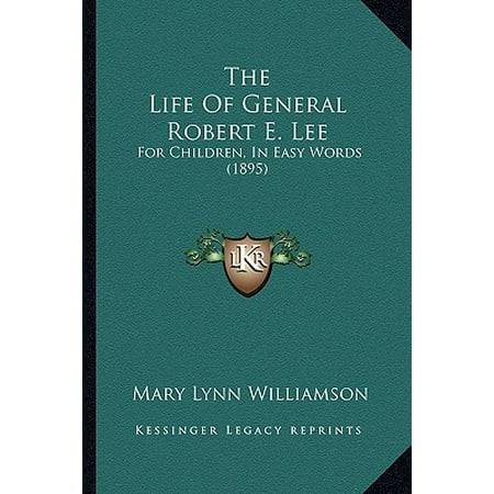 The Life of General Robert E. Lee : For Children, in Easy Words (1895)
