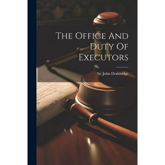The Office And Duty Of Executors (Paperback)