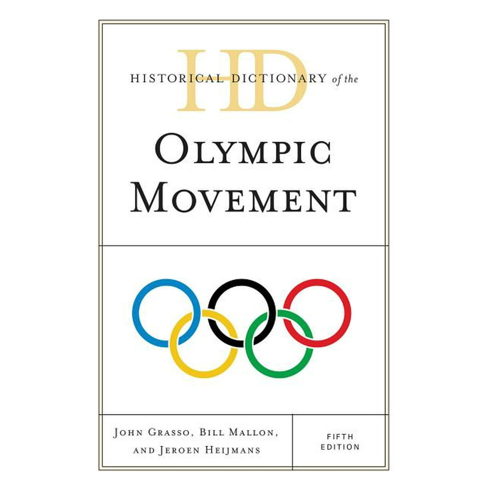 Historical Dictionaries of Sports Historical Dictionary of the Olympic