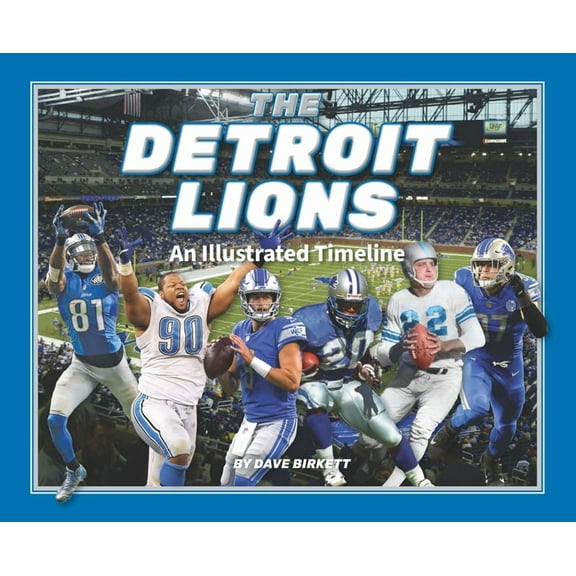Detroit Lions: An Illustrated Timeline, (Hardcover)