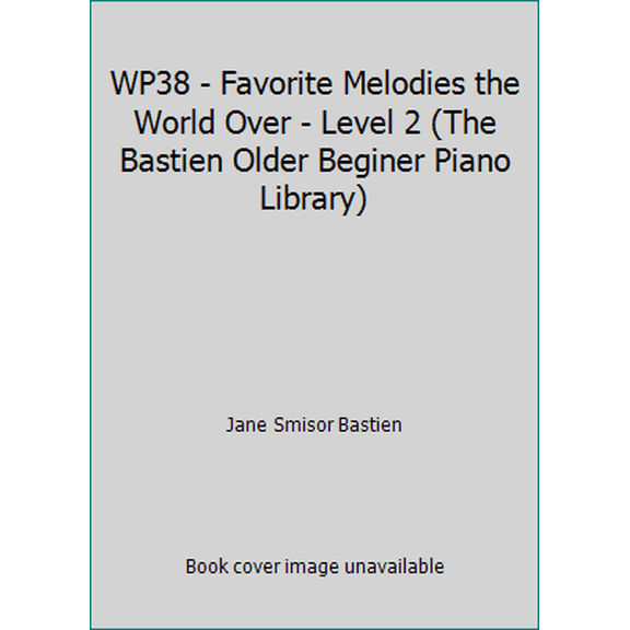 Pre-Owned WP38 - Favorite Melodies the World Over - Level 2 (The Bastien Older Beginer Piano Library) (Paperback) 0849750350 9780849750359
