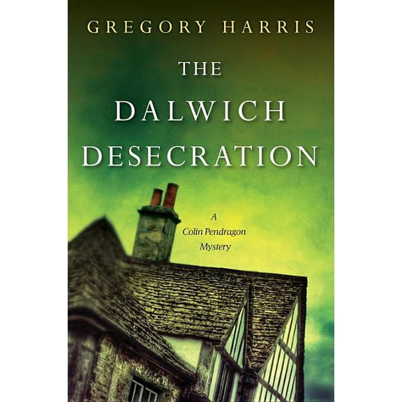 Colin Pendragon Mystery: The Dalwich Desecration (Paperback)