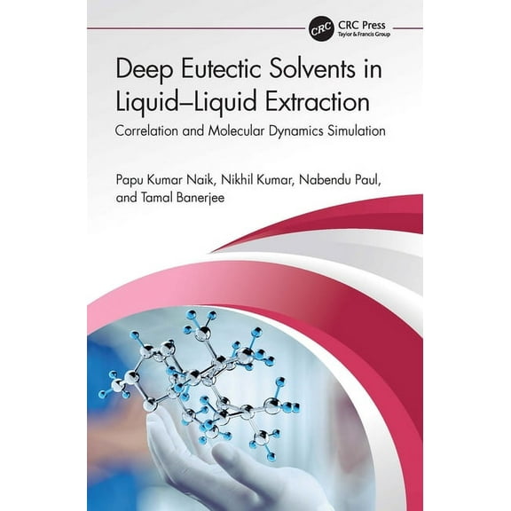 Deep Eutectic Solvents in Liquid-Liquid Extraction: Correlation and Molecular Dynamics Simulation, (Paperback)