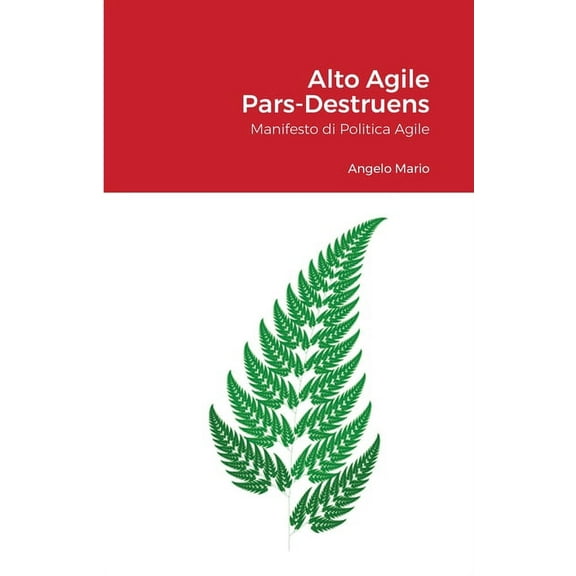 Alto Agile - Pars Destruens: Manifesto di Politica Agile, (Paperback)