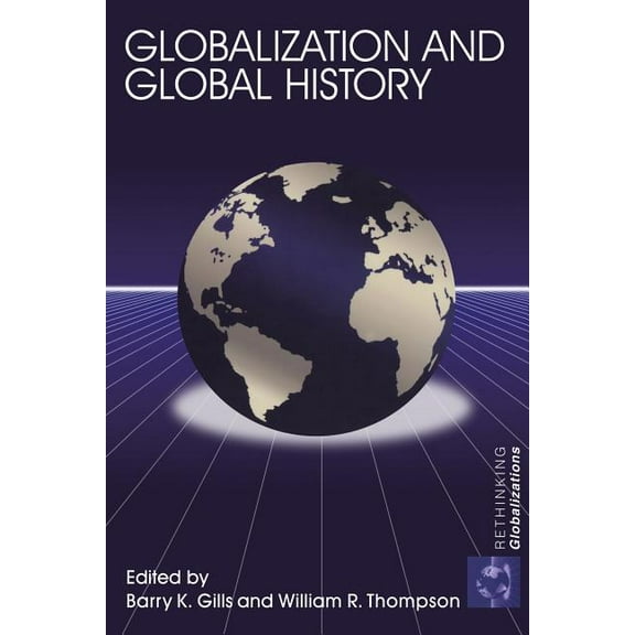 Rethinking Globalizations Globalization and Global History, Book 2, (Paperback)