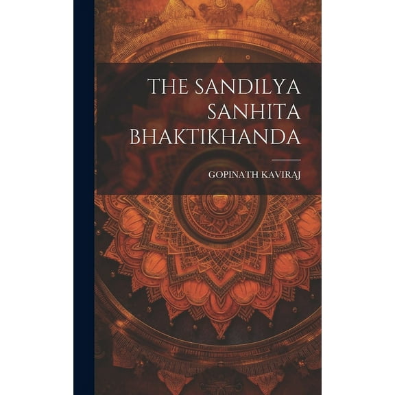 The Sandilya Sanhita Bhaktikhanda (Hardcover)
