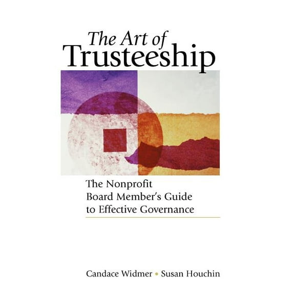 Jossey-Bass Nonprofit and Public Management Series: The Art of Trusteeship (Hardcover)