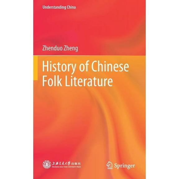 Understanding China History of Chinese Folk Literature, (Hardcover)