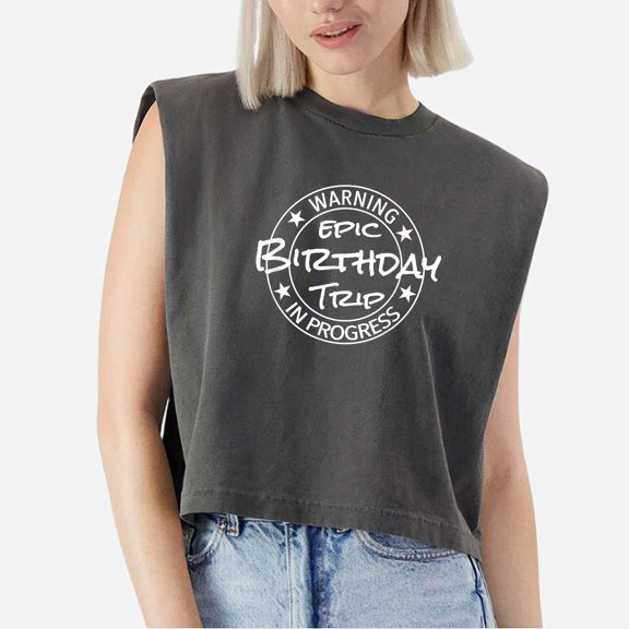 EcoLoom Warning Epic Birthday Trip 2024 In Progress Matching Cap Sleeve Muscle Crop Shirt Women Sleeveless Baby Tee