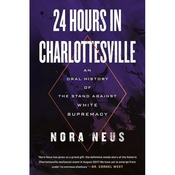 24 Hours in Charlottesville: An Oral History of the Stand Against White Supremacy, (Paperback)