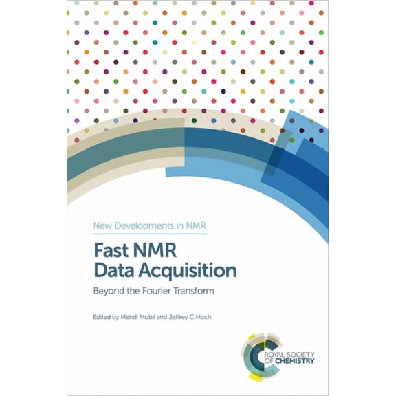 New Developments in NMR Fast NMR Data Acquisition: Beyond the Fourier Transform, Book 11, (Hardcover)
