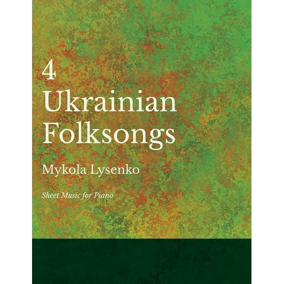 Four Ukrainian Folksongs - Sheet Music for Piano, (Paperback)