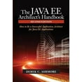 thumbnail image 1 of Pre-Owned The Java Ee Architect's Handbook: How to Be a Successful Application Architect for Java Ee Applications (Paperback) 0972954880 9780972954884, 1 of 1