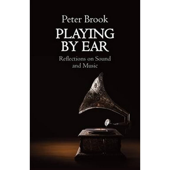 Playing by Ear: Reflections on Sound and Music (Paperback)