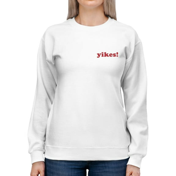 Yikes! Design Women Sweatshirt, Female Medium
