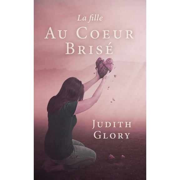 La Fille Au Coeur Brisé, (Paperback)