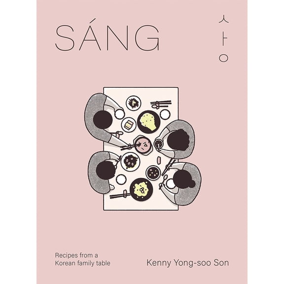 SÃ¡ng: Recipes from a Korean Family Table, (Hardcover)