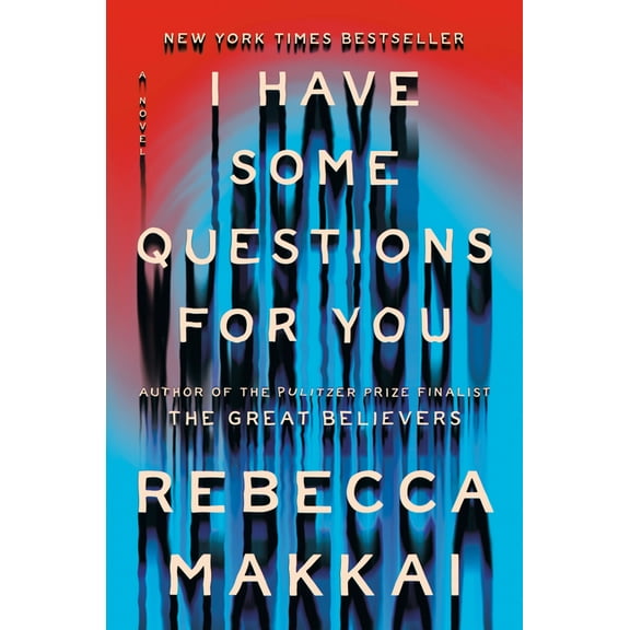 I Have Some Questions for You : A Novel (Hardcover)