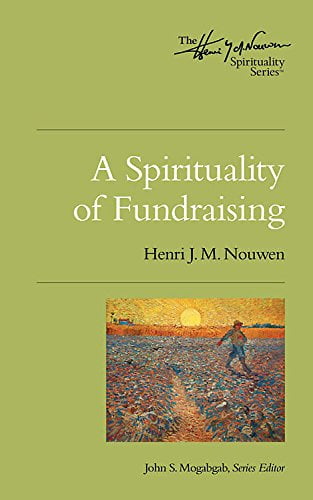 Pre-Owned A Spirituality of Fundraising (Paperback) 0835810445 9780835810449