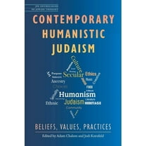 JPS Anthologies of Jewish Thought Contemporary Humanistic Judaism: Beliefs, Values, Practices, (Paperback)