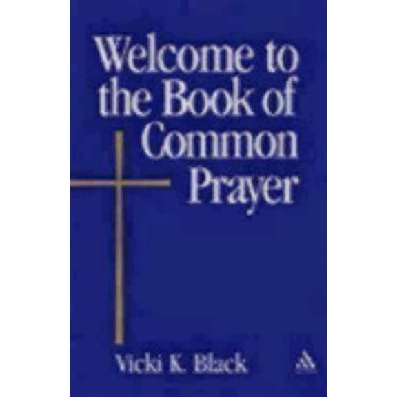 Pre-Owned Welcome to the Book of Common Prayer (Paperback) 0819221309 9780819221308
