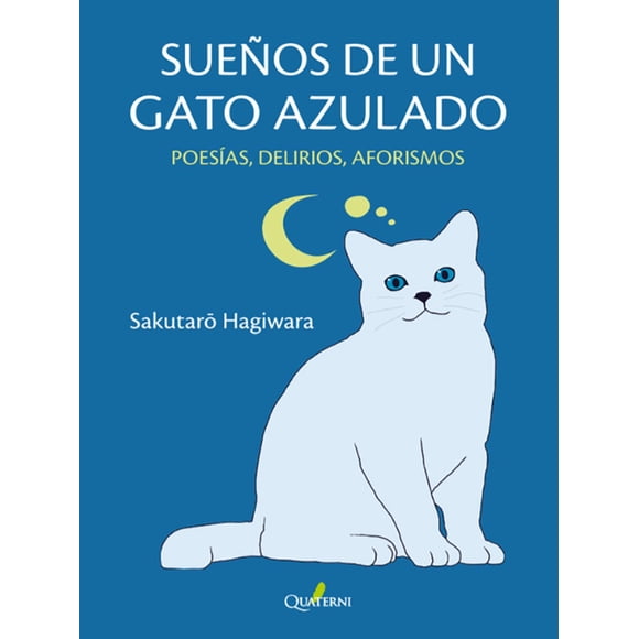 Sueños De Un Gato Azulado: Poesías, Delirios, Aforismos Blanco