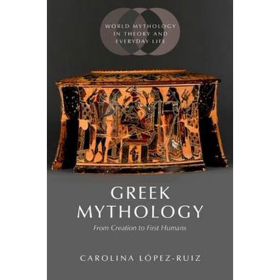 Pre-Owned Greek Mythology: From Creation to First Humans (Paperback) 0190944803 9780190944803